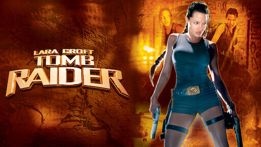 Tomb Raider, Now Streaming, Netflix