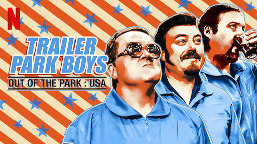 Watch Trailer Park Boys Out of the Park USA Netflix Official Site