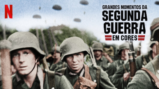 Grandes Momentos da Segunda Guerra em Cores