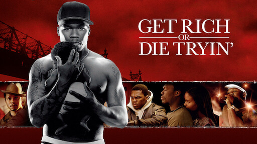 Get Rich Or Die Tryin Full Movie Free Stream Get Rich Or Die Tryin Full Movie