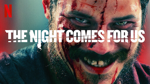 The night comes for us full movie watch online new arrivals