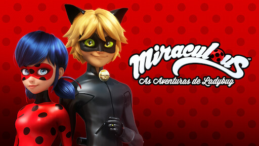 Miraculous: As Aventuras de Ladybug – O Filme' está chegando em breve na  Netflix, para a alegria dos pequenos - About Netflix