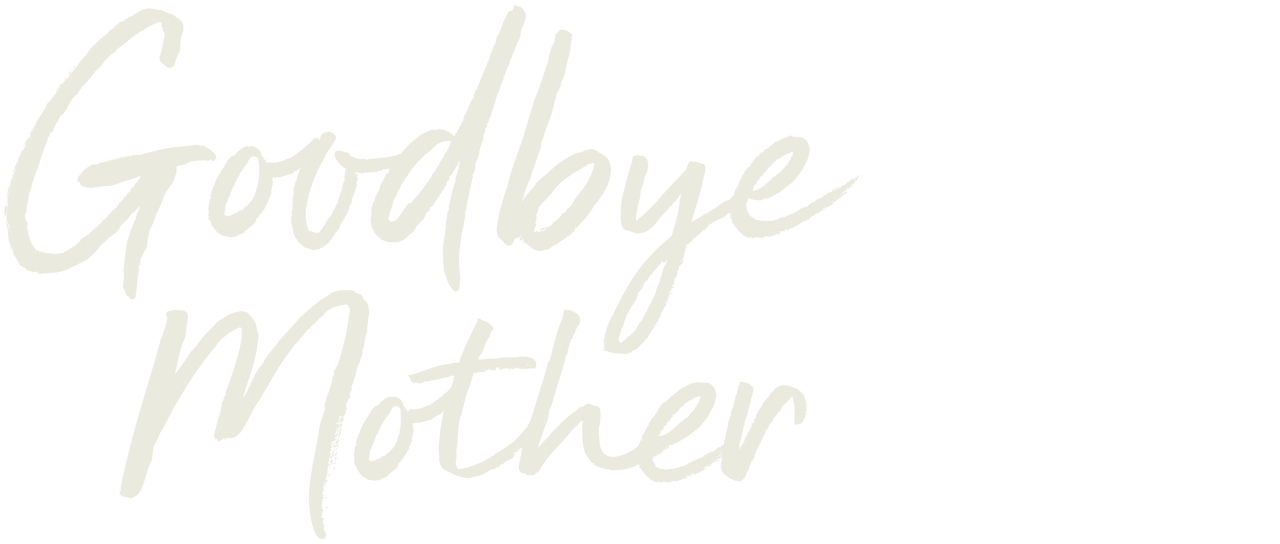 Watch Goodbye Mother Netflix