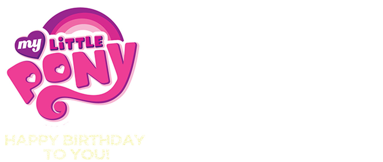 My Little Pony Happy Birthday To You Netflix