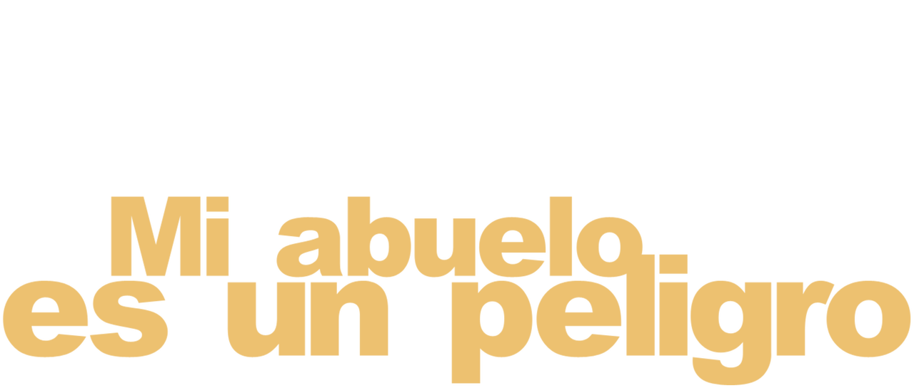 Mi Abuelo Es Un Peligro Netflix