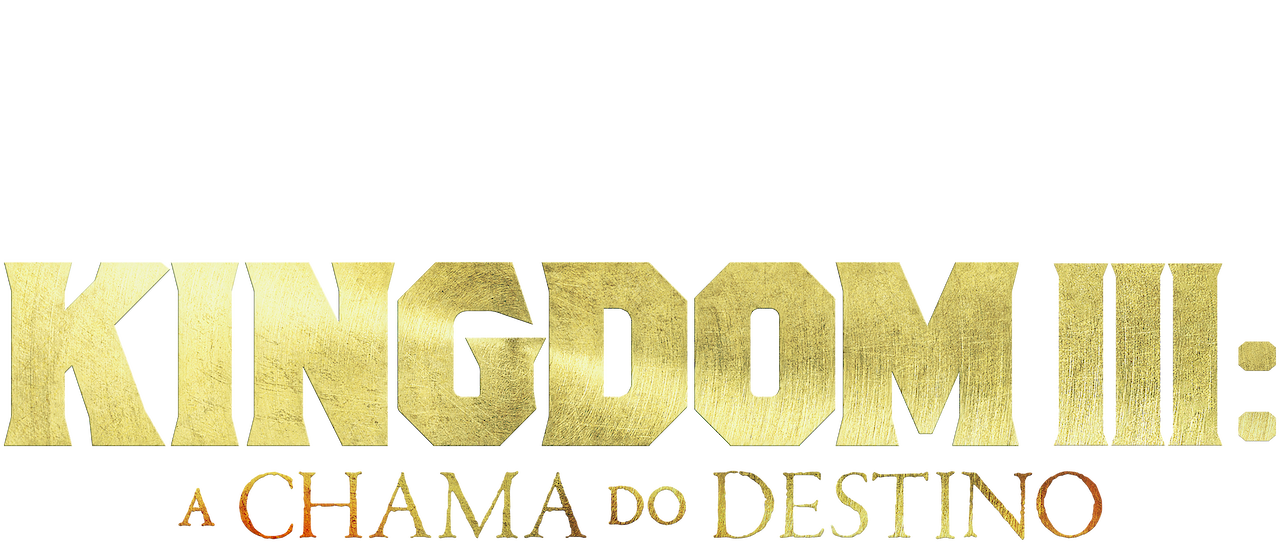 Kingdom 3 A Chama do Destino Netflix