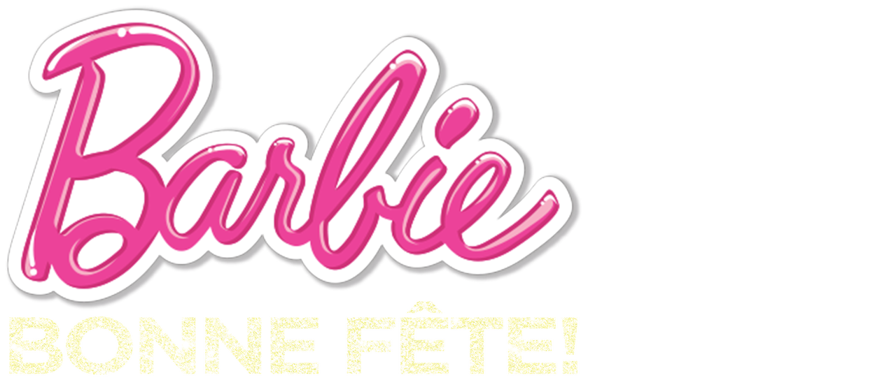 Barbie Joyeux Anniversaire Netflix Barbie Joyeux Anniversaire Netflix
