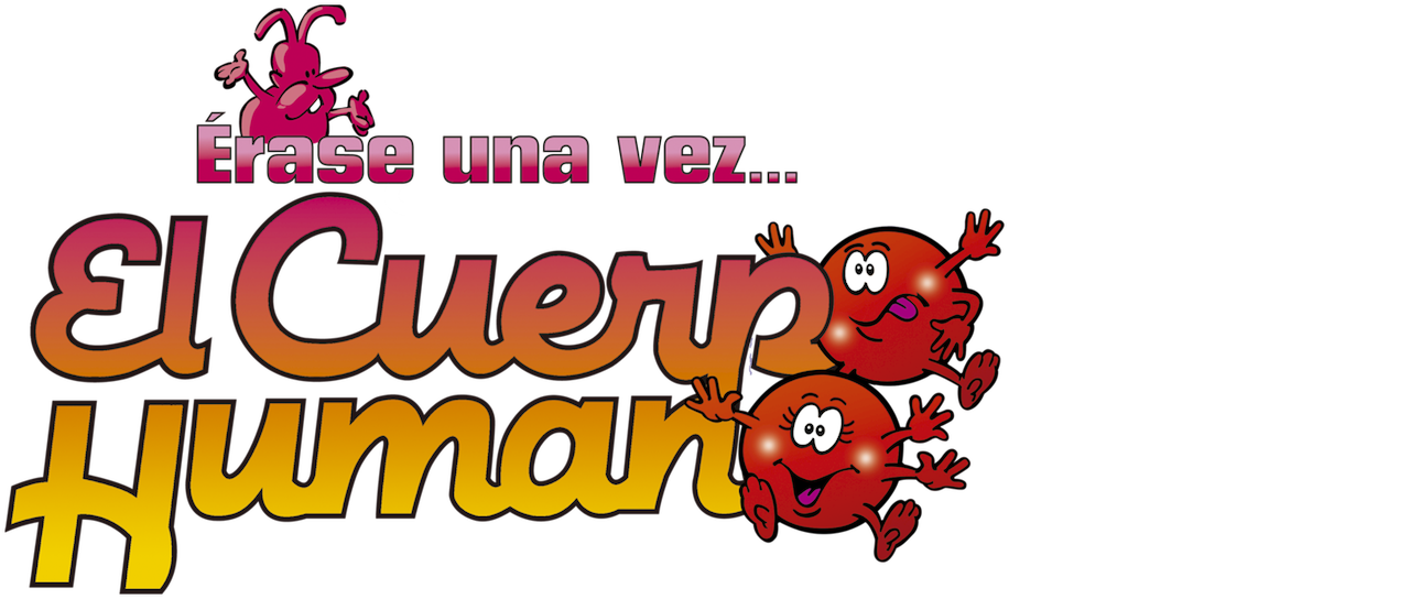 érase Una Vez El Cuerpo Humano Netflix