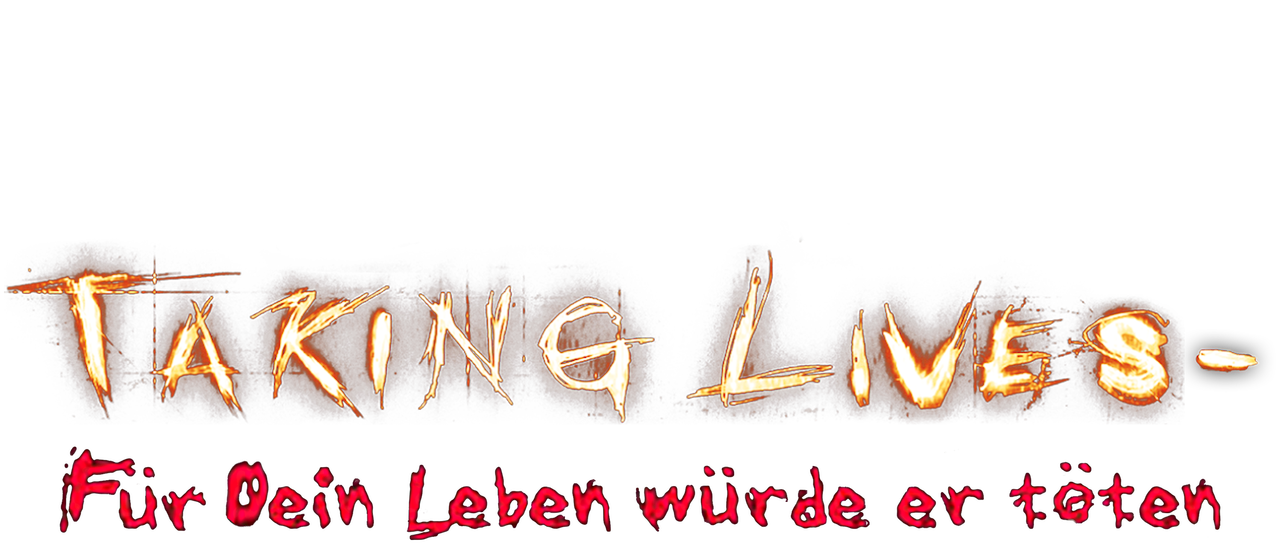 taking lives für dein leben würde er töten