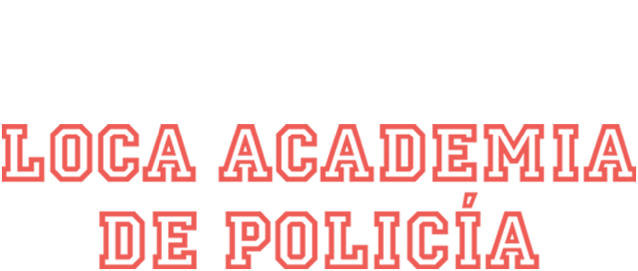 Loca Academia De Policia Netflix
