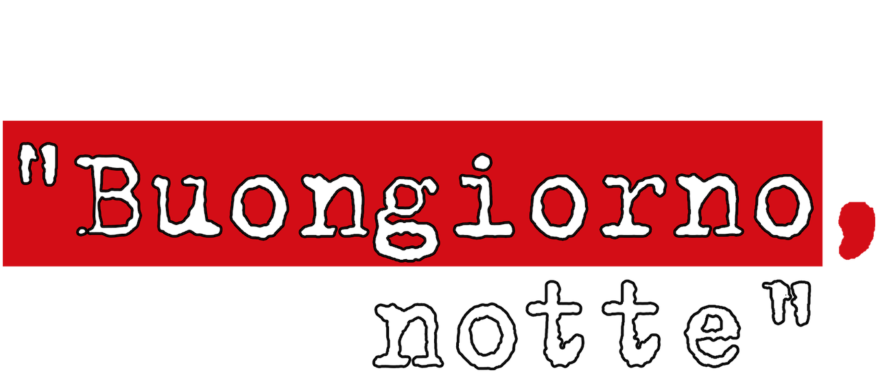Watch Buongiorno, Notte | Netflix