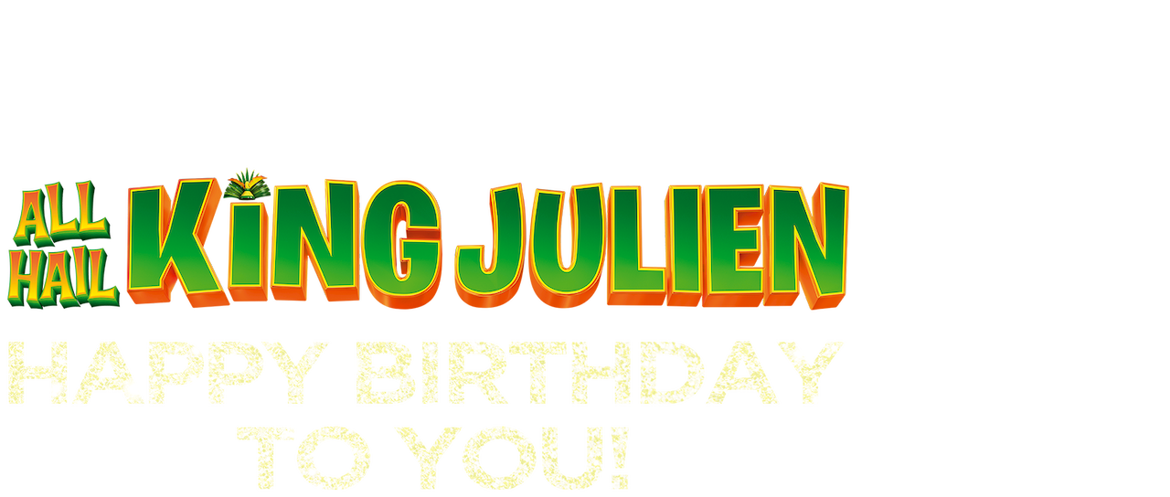 Watch All Hail King Julien Happy Birthday To You Netflix