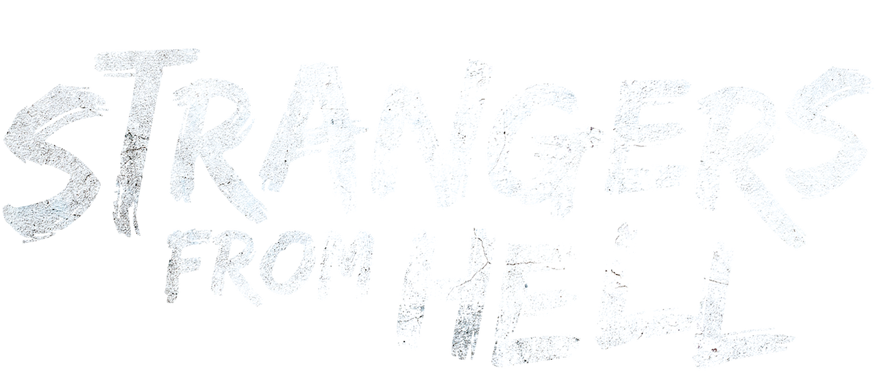 Strangers From Hell Netflix Strangers From Hell Netflix