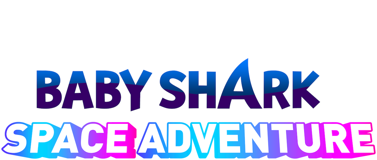 Pinkfong Baby Shark S Space Adventure Netflix Pinkfong Baby Shark S Space Adventure Netflix