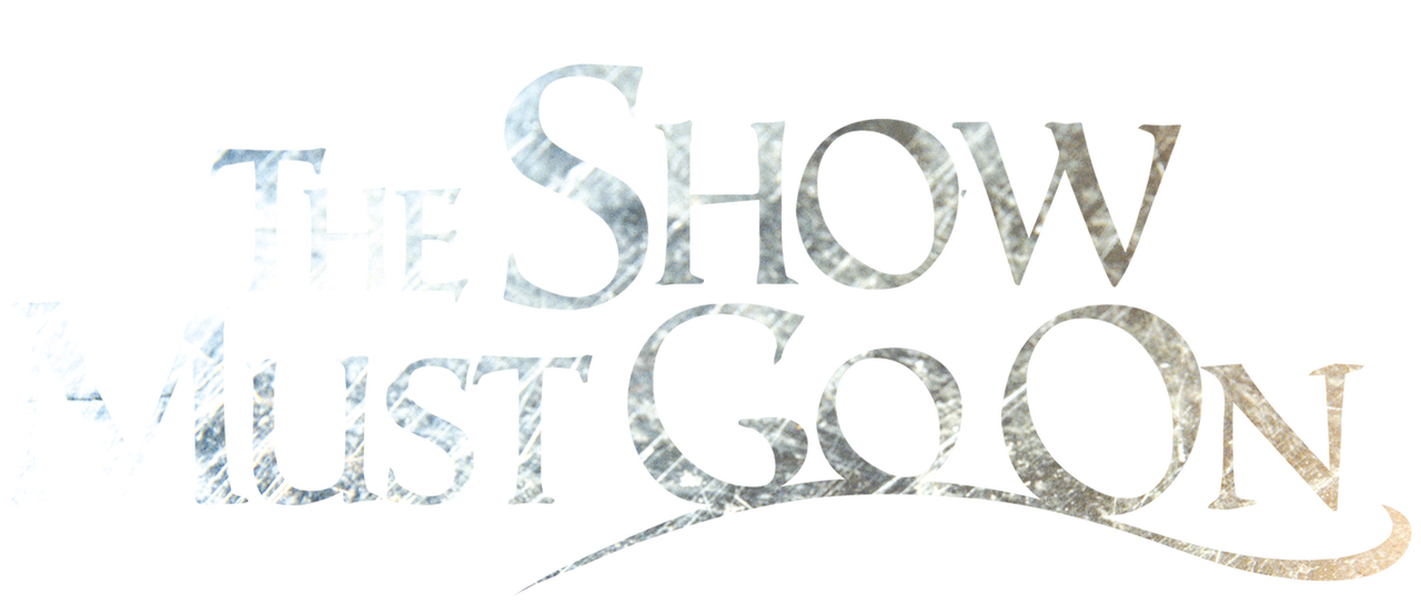 The Show Must Go On Netflix The Show Must Go On Netflix