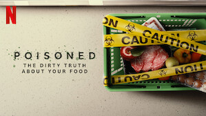 Watch Poisoned The Dirty Truth About Your Food Netflix Official