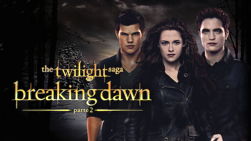 The Twilight Saga Breaking Dawn Part 1 Netflix