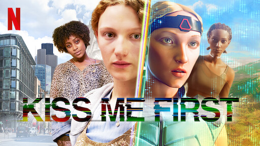 Watch Kiss Me First  Netflix Official Site