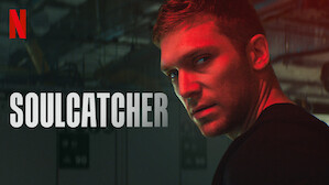 Watch Soulcatcher | Netflix Official Site