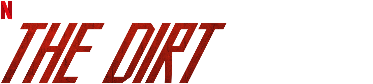 Watch The Dirt Netflix Official Site