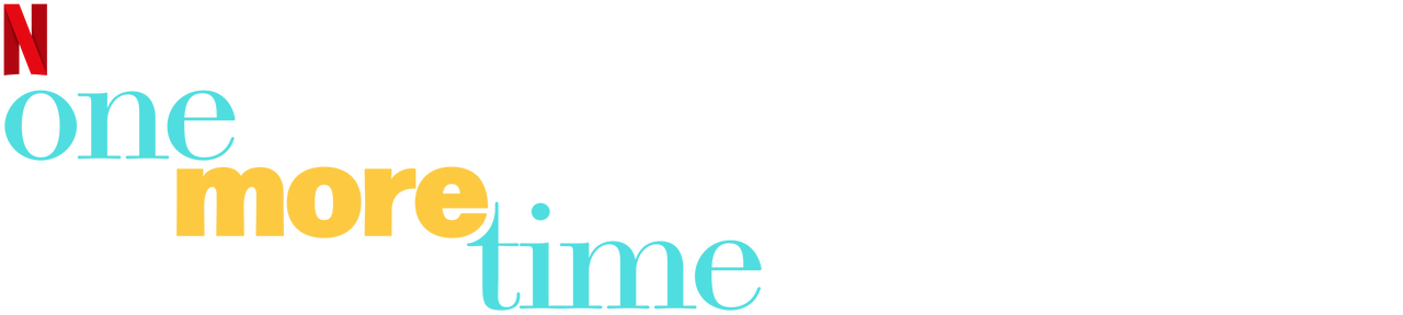 Watch One More Time  Netflix Official Site