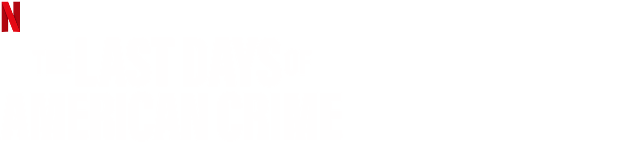 The Last Days Of American Crime Officiele Netflix Site