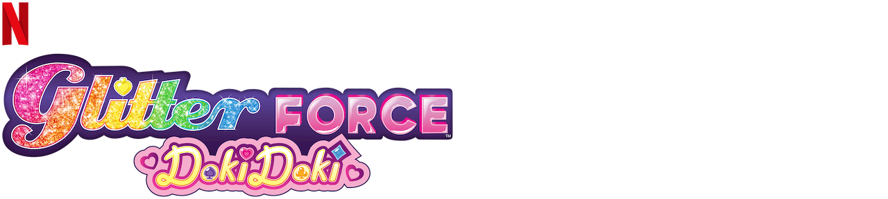 Watch Glitter Force  Netflix Official Site