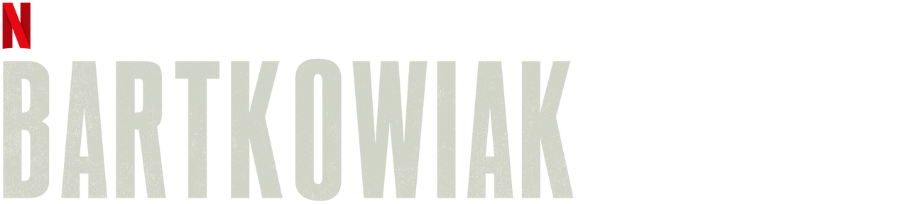 Bartkowiak Netflix Offizielle Webseite