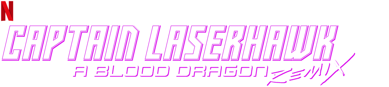 Captain Laserhawk: A Blood Dragon Remix is a show coming to Netflix this  Fall